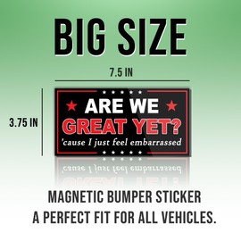 Magnetic Sticker are We Great Yet Magnet Sticker Cause I Just Feel Embarrassed US Flag Funny Gifts Political Joke Humor Magnet for Bumper, Refrigerator, Cruise Door, Car, Truck (Design 4)
