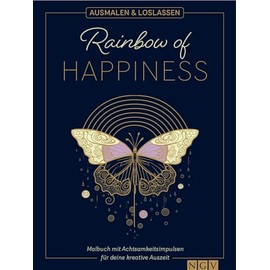 Rainbow of Happiness | Ausmalen und loslassen: Malbuch mit Achtsamkeitsimpulsen für deine kreative Auszeit