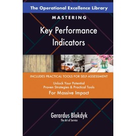 The Operational Excellence Library; Mastering Key Performance Indicators