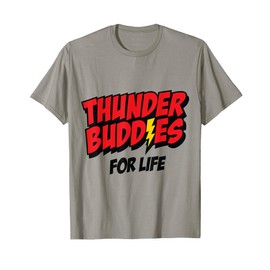 Thunder buddies for life t-shirt T-Shirt