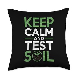 Funny Keep Calm And Test Soil Agronomist Throw Pillow