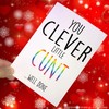Funny Cards, Graduation Card, You Clever Little C*nt Well Done,
