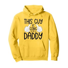This Guy is Going to Be a Daddy - Pregnancy Announcement Pullover Hoodie
