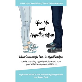 You, Me and Hypothyroidism: When Someone You Love Has Hypothyroidism