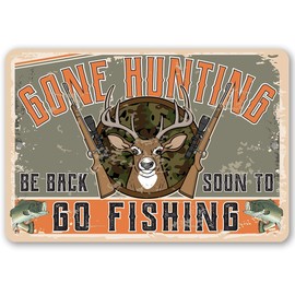 Gone Hunting Be Back Soon to Go Fishing - Classic Fishing Decor Man Cave Display, Great Farmhouse and Cabin Decor, Gifts for Hunters and Fisherman, 8x12 Use Indoors or Outdoors Durable Metal Sign