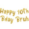 Happy 10th Bday Bruh Gold Glitter Banner - 10th Birthday