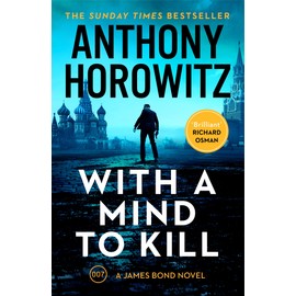 With a Mind to Kill: The explosive new James Bond thriller from the no.1 Sunday Times bestseller