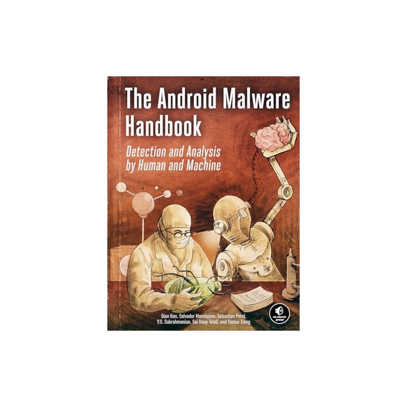 The Android Malware Handbook: Detection and Analysis by Human and