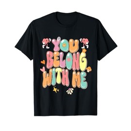 groovy valentine - you belong with me T-Shirt