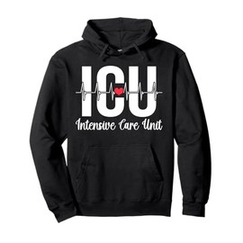 ICU Intensive Care Unit Nursing Best ICU Nurse ICU Nursing Pullover Hoodie