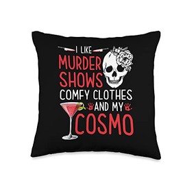Murder Shows and Comfy Clothes and Cosmo True Crime Cocktail Throw Pillow