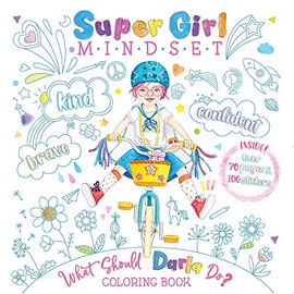 Super Girl Mindset Coloring Book: What Should Darla Do? (The Power to Choose)