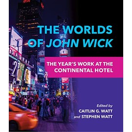 The Worlds of John Wick: The Year's Work at the Continental Hotel