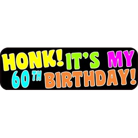 StickerTalk Honk Its My 60th Birthday Vinyl Sticker, 10 inches by 3 inches
