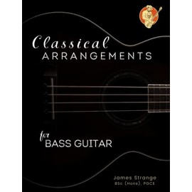 Classical Arrangements for Bass Guitar