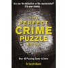 The Perfect Crime Puzzle Book: Over 90 Puzzling Cases to