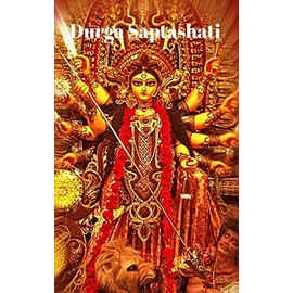 Decoded Durga Saptashati in Sanskrit and English: It gives you strength, great mental balance, bliss and success