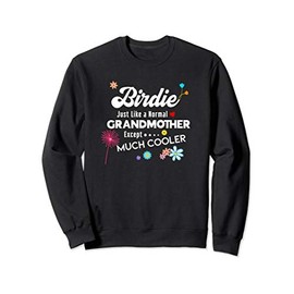 Birdie Just Like Grandma Except Much Cooler Sweatshirt