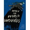 When the World Wounds