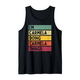 I'm Carmela Doing Carmela Things Funny Custom Name Tank Top