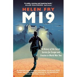MI9: A History of the Secret Service for Escape and Evasion in World War Two