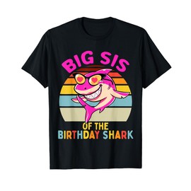 Big Sis of the Shark Birthday Sister Matching Family T-Shirt