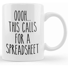 Ohh This Calls For A Spreadsheet Mug, Funny Birthday Christmas Gift for Accountant, Engineer, Tax Prep, Office Coworker, Gift For CPA or Bookkeeper, Spreadsheet Lover 11oz White