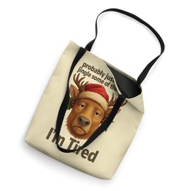 Probably Just Gonna Jingle Some Tired Cool Funny Christmas Tote Bag