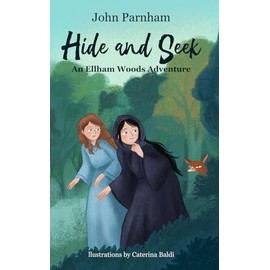 Hide And Seek: An Ellham Woods Adventure