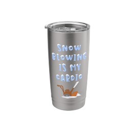 Funny Snow Blower Clearing Saying Snow Blowing is my Cardio Stainless Steel Insulated Tumbler