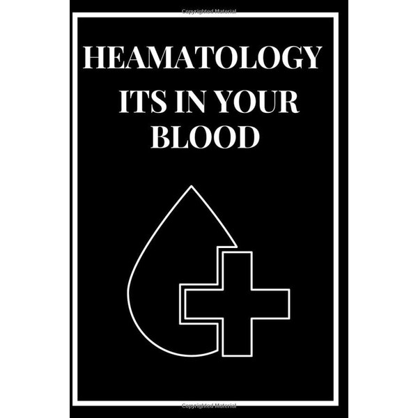 Heamatology Its In Your Blood: Heamatologist Journal