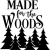 Made for The Woods Vinyl Decal Sticker for Car/Window/Wall (Green