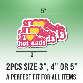 (2pcs) I Love Hot Dads Colors Vinyl Stickers, Weather-Resistant Sticker for Water Bottles, Laptop, Window, Car 2pcs Size 3"
