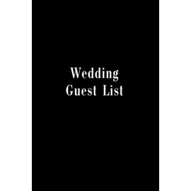 Wedding Guest List Planner: Logbook to Record and Track your Invitations, Addresses and RSVP Responses