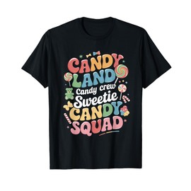 Candy Land Candy Crew Decorations Sweetie Candy Squad Cool T-Shirt