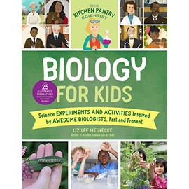 The Kitchen Pantry Scientist Biology for Kids: Science Experiments and Activities Inspired by Awesome Biologists, Past and Present; with 25 ... (Volume 2) (The Kitchen Pantry Scientist, 2)