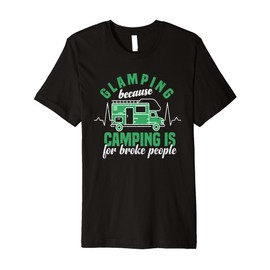 Glamping Tent Accessories For Inside Glamper Gear Glamping Premium T-Shirt