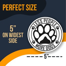 Less People More Dogs Sticker - Funny Dog Lover Sticker - Pet Owner Gift - Cute Vinyl Sticker - Perfect for Laptops or Water Bottles - AAS0710