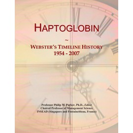 Haptoglobin: Webster's Timeline History, 1954 - 2007