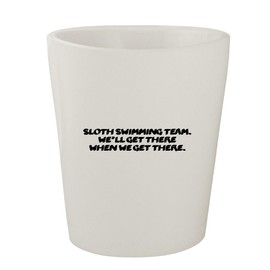 Molandra Products Sloth Swimming Team. We'll Get There When We Get There. - White Ceramic 1.5oz Shot Glass