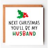 Next Christmas you will be my husband, for husband to