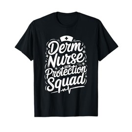 Dermatology Derm Nurse Design for Dermatologist Practitioner T-Shirt
