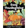 Easy Thanksgiving Coloring Book: Large Print Designs