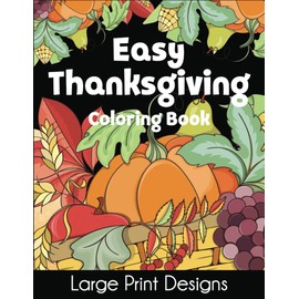 Easy Thanksgiving Coloring Book: Large Print Designs