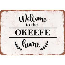 Metal Sign - Welcome to the OKEEFE home - Vintage Rusty Look