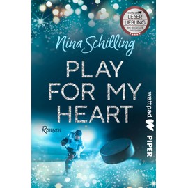 Play for my Heart (Die besten deutschen Wattpad-Bücher): Roman | Eine berührende Sports Romance über Eishockey, Mobbing und Selbstvertrauen
