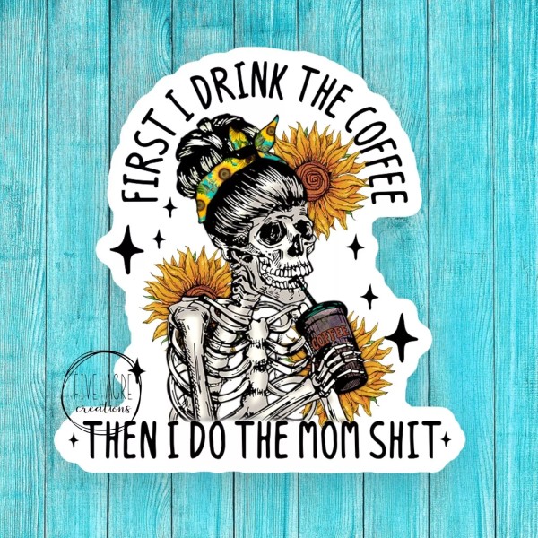 Five Acre Creations Funny Coffee Theme Sticker - First I
