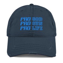 Pro God - Pro Gun - Pro Life Hat - Distressed Dad Hat - Embroidered Design Navy