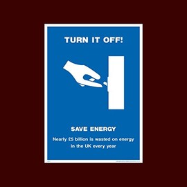 Turn it off! Save Energy Plastic Sign (SP17) - No Smoking, Building, Counter, Bar, Premises, Law, Naked Lights