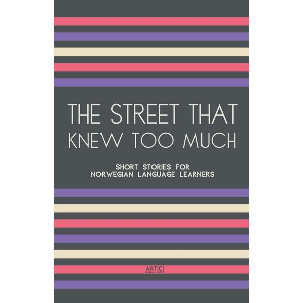The Street That Knew Too Much: Short Stories for Norwegian